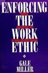 Gale Miller - Enforcing the Work Ethic