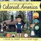 Carole P Roman, Carole P. Roman, Sarah (Royal Holloway University of London UK) Wright - If You Were Me and Lived In... Colonial America