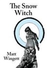 Matt Wingett - The Snow Witch (paperback edition)