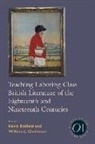 BINFIELD CHRISTMAS, Kevin Binfield, William J Christmas, William J. Christmas - Teaching Laboring-Class British Literature of the Eighteenth and Nineteenth Centuries