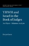 Deryn Guest, Deryn (University of Birmingham) Guest, Guest Deryn - Yhwh and Israel in the Book of Judges