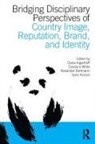 Alexander Kiousis Buhmann, Diana (University of Fribourg Ingenhoff, Diana White Ingenhoff, Alexander Buhmann, Alexander (BI Norwegian Business School) Buhmann, Diana Ingenhoff... - Bridging Disciplinary Perspectives of Country Image Reputation,