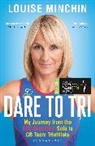 Louise Minchin, MINCHIN LOUISE - Dare to Tri