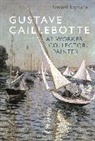 Dr. Samuel (Associate Lecturer Raybone, Samuel Raybone, Samuel (Associate Lecturer Raybone - Gustave Caillebotte As Worker, Collector, Painter