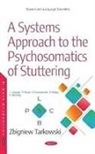 Professor Zbigniew Tarkowski, Zbigniew Tarkowski - A Systems Approach to the Psychosomatics of Stuttering