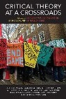 Tariq Ali, Zygmunt Bauman, Rosi Braidotti, Wendy Brown, Professor Stijn De Cauwer, Stijn De Cauwer... - Critical Theory At a Crossroads