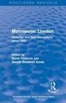 David Stedman Jones Feldman, David Feldman, Gareth Stedman Jones - Routledge Revivals: Metropolis London (1989)