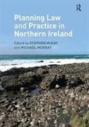 Stephen Murray Mckay, Stephen Mckay, Michael Murray - Planning Law and Practice in Northern Ireland