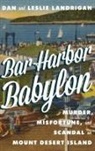 Dan Landrigan, Dan Landrigan Landrigan, Leslie Landrigan - Bar Harbor Babylon