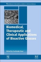 Gurbinder (School of Physics and Materials S Kaur, Gurbinder (Simon Fraser University Kaur, Gurbinder Kaur, Gurbinder (School of Physics and Materials Science Kaur, Gurbinder (Simon Fraser University Kaur, Kaur Gurbinder - Biomedical, Therapeutic and Clinical Applications of Bioactive Glasses