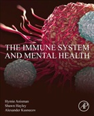 Hymie Anisman, Hymie (Canada Research Chair in Behavioral Neuroscience Anisman, Anisman Hymie, Shawn Hayley, Shawn (Department of Neuroscience Hayley, Shawn (Health Sciences Building Hayley... - The Immune System and Mental Health