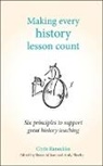 Chris Runeckles, Shaun Allison, Allison Shaun, Andy Tharby, Tharby Andy - Making Every History Lesson Count