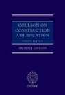 Lord Justice Peter Coulson, Lord Justice Peter Coulson, Lord Justice Peter (Justice of Appeal Coulson, Peter Coulson, Cou Lord Justice Peter Coulson (Justice of Appeal - Coulson on Construction Adjudication