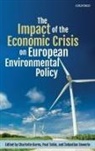 Charlotte (Professorial Fellow in Sustainab Burns, Charlotte Burns, Charlotte (Professorial Fellow in Sustainable Growth Burns, Burns Charlotte, Sebastian Sewerin, Sebastian (Senior Researcher Sewerin... - Impact of the Economic Crisis on European Environmental Policy