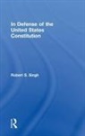Robert S. Singh, Singh Robert S. - In Defense of the United States Constitution