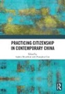 Sophia (University of Edinburgh Woodman, Zhonghua Guo, Zhonghua (Sun Yat-Sen University Guo, Guo Zhonghua, Sophia Woodman, Sophia (University of Edinburgh Woodman... - Practicing Citizenship in Contemporary China