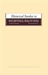 Dave Lyddon, Dave Smith Lyddon, Dave Lyddon, Paul Smith, Paul (Keele Management School (United Kingdom)) Smith, Paul (Keele Management School) Smith - Historical Studies in Industrial Relations, Volume 39 2018