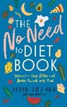 Plantbased Pixie, Pixie Turner - No Need to Diet Book