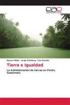 Liza Grandia, Jorg Grünberg, Jorge Grünberg, Bayro Milian, Bayron Milian - Tierra e Igualdad