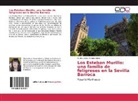 Aurora Jesús Ortega López - Los Esteban Murillo: una familia de feligreses en la Sevilla Barroca