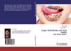Chandan Agali R, Chandan Agali R., D Bhaskar, D J Bhaskar, D. J. Bhaskar, … - Sugar Substitutes and Oral Health are they Safe?