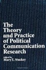 Mary E Stuckey, Mary E. Stuckey - The Theory and Practice of Political Communication Research
