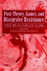 Alexander Kiossev - Post-Theory, Games, and Discursive Resistance