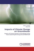 Adnan Aish, Salem Gharbia, Salem S Gharbia, Salem S. Gharbia - Impacts of Climate Change on Groundwater