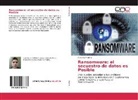 Facundo Medina - Ransomware: el secuestro de datos es Posible