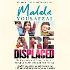 Malala Yousafzai, Deepti Gupta, Cheryl Smith, Neela Vaswani, Malala Yousafzai - We Are Displaced (Audiolibro)