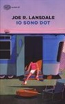 Joe R. Lansdale - Io sono Dot