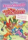 Tea Stilton - Crea e divertiti con le Tea Sisters