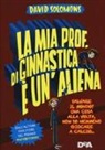 David Solomons, L. E. Anderson - La mia prof. di ginnastica è un'aliena. Salvare il mondo? Una cosa alla volta, non so nemmeno giocare a calcio