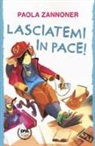 Paola Zannoner - Lasciatemi in pace!