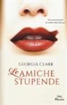 Georgia Clark - Le amiche stupende