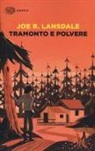 Joe R. Lansdale - Tramonto e polvere