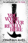 Jonathan Ames, Ames Jonathan - You Were Never Really Here