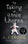 C J Tudor, C. J. Tudor, C.J. Tudor - The Taking of Annie Thorne