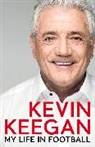 Kevin Keegan - My Life in Football