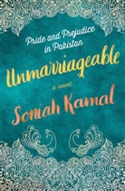 Soniah Kamal - Unmarriageable