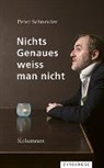Peter Schneider - Nichts Genaues weiss man nicht