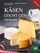 Ingeborg Hanreich, Lotte Hanreich, Ed Zeltner, Edith Zeltner - Käsen leicht gemacht