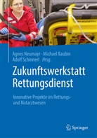 Michae Baubin, Michael Baubin, Agnes Neumayr, Adolf Schinnerl - Zukunftswerkstatt Rettungsdienst