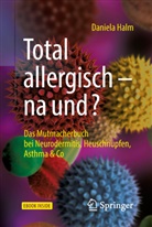 Daniela Halm - Total allergisch - na und?