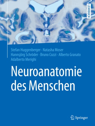 Bruno Cozzi, Alberto Granato, Stefa Huggenberger, Stefan Huggenberger, Adalberto Merighi, … - Neuroanatomie des Menschen
