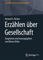 Howard Becker, Howard S Becker, Howard S. Becker, Keller, Reine Keller, Reiner Keller - Erzählen über Gesellschaft