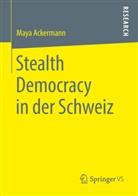 Maya Ackermann - Stealth Democracy in der Schweiz