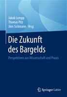 Jakob Lempp, Thoma Pitz, Thomas Pitz, Jörn Sickmann - Die Zukunft des Bargelds