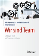 Niki Harramach, Niki (Prof. Dr. Harramach, Niki (Prof. Dr.) Harramach, Michae Köttritsch, Michael Köttritsch, Ve... - Wir sind Team