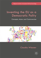Claudia Wiesner - Inventing the EU as a Democratic Polity